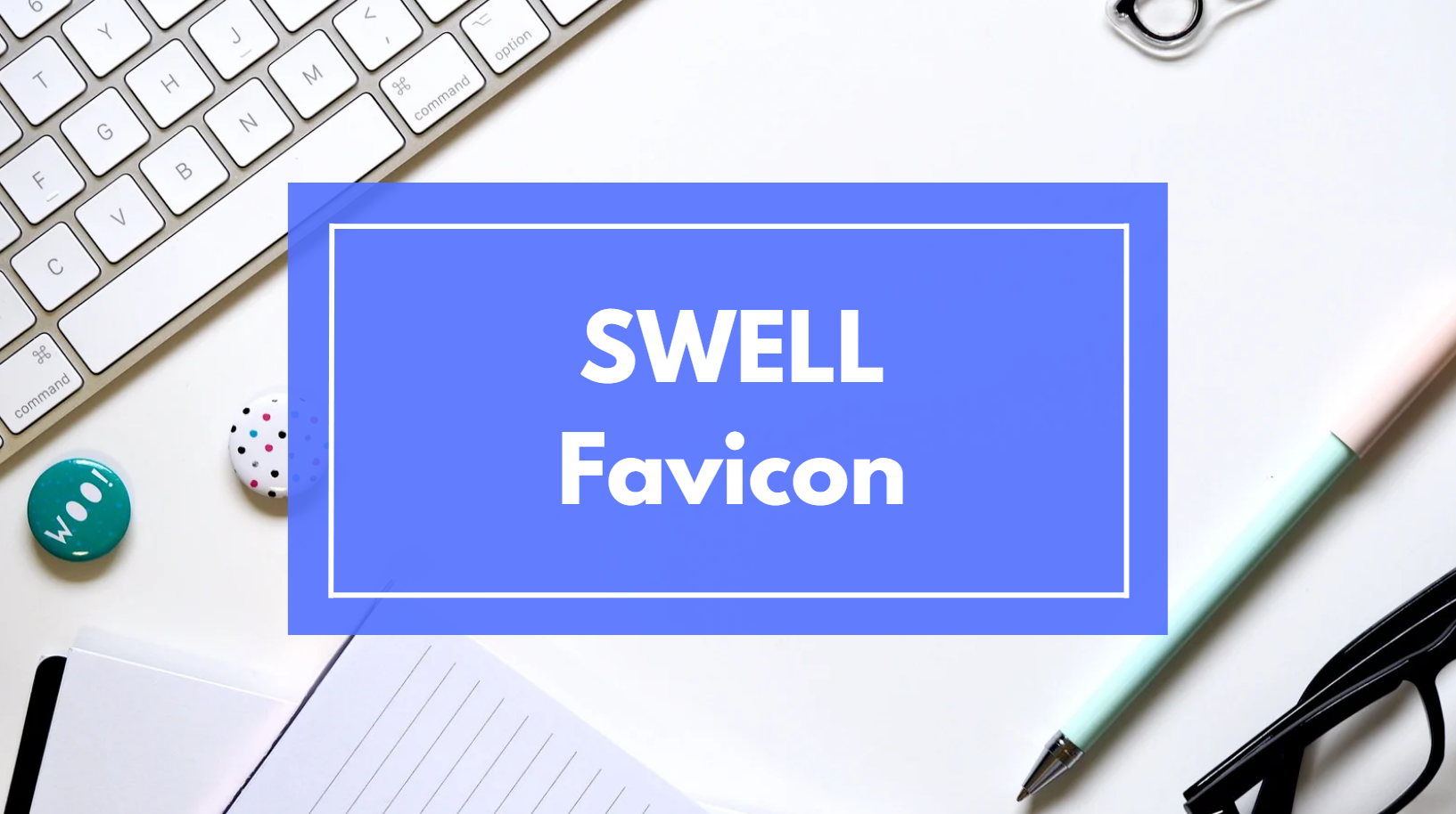 SWELLユーザー必見！ファビコン(サイトアイコン)の設定手順を解説